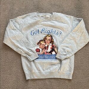 Girls Supporting Girls-Got Rights? Crewneck sweatshirt size small